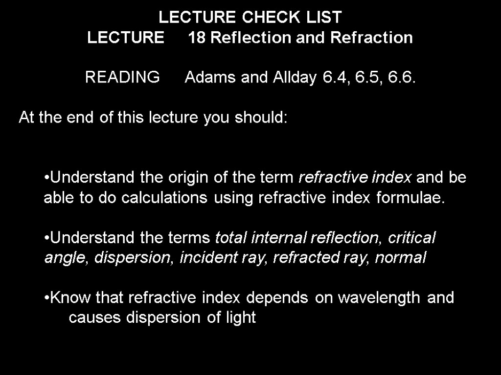 LECTURE CHECK LIST LECTURE 18 Reflection and Refraction READING Adams and Allday 6.4, 6.5,